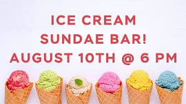 Ice Cream Sundae Bar!