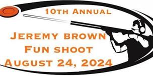 10th Annual Jeremy Brown Fun Shoot