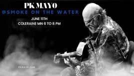 PK Mayo Solo @ Smoke on the Water