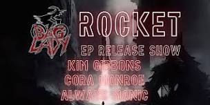 Bag Lady Rocket EP Release Show w/ Always Manic, Cora Monroe, Kim Gibbons