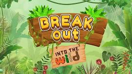 Break Out: Into the Wild — Summit Christian Church