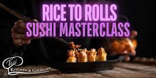 Rice to Rolls: Sushi Masterclass