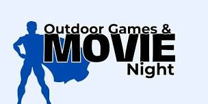 Outdoor Games & Movie Night