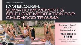 I AM ENOUGH: Somatic Movement & Self Love Meditation for Childhood Trauma