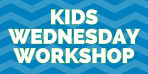 Kids Wednesday Workshop (Grades K-5)