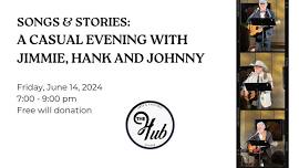Songs & Stories: A Casual Evening with Jimmie, Hank and Johnny