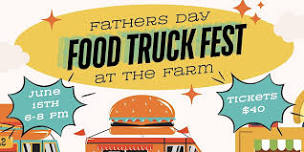 Fathers Day Food Trucks at the Farm