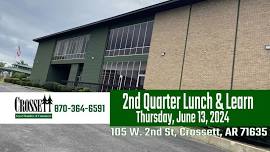 2nd Quarter Lunch & Learn @ Crossett Community Center