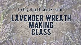 Lavender Wreath Making Class