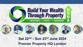 Build Your Wealth Through Property Weekend