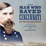 Author Lecture: The Man Who Saved Cincinnati by Peter Bronson