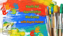 Youth Art Appreciation Workshop with Rayne Palmer