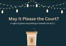 May It Please The Court: ACLU Fundraiser