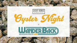 Lucky Bones Oyster Night x Wander Back Beerworks