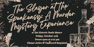 The Slayer at the Speakeasy: A Murder Mystery Experience