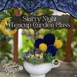 Starry Night Teacup Garden Class