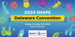 2024 SHAPE Delaware Convention