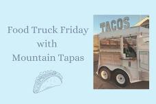 Food Truck Friday with Mountain Tapas