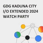 Google I/O Extended 2024 Watch Party Kaduna