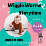 Wiggle Worms Storytime - Miller Branch