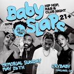 BABY SLAPS: Memorial Day Edition! Rap, R&B & Club Night
