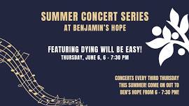Ben's Hope Summer Concert Series: Dying Will Be Easy!