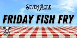 August 2nd Friday Outdoor Fish Fry at Seven Acre Dairy Co
