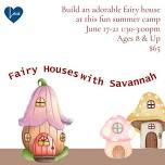 Fairy Houses w/ Savannah
