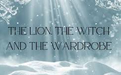 THE LION, THE WITCH AND THE WARDROBE - Fri. Dec 13, 2024 - 7:00PM