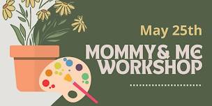Mommy & Me (Flower Garden Workshop)