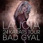 Bad Gyal - La Joia 24 Karats Tour