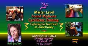 MASTER LEVEL SOUND MEDICINE Certificate Training: Exploring the True Heart of Sound Healing