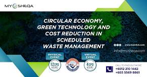 Circular Economy, Green Technology And Cost Reduction In Scheduled Waste Management | 12 CPD Hours