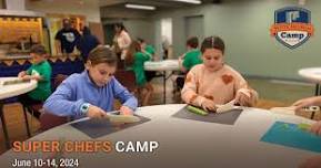 Super CHEFs Summer Camp