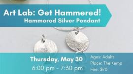 Art Lab: Get Hammered! Silver Pendant Jewelry Class