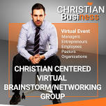 Virtual Christian Brainstorming/Networking Group