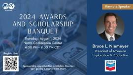 Register Now for the 2024 Society of Petroleum Engineers (SPE GCS) Awards and Scholarship Banquet August 1, 2024 - Houston