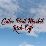 Center Point Farmers Market Official Kick-Off