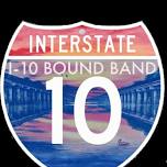 I-10 Bound @ Boondocks