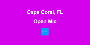 Open Mic - Cape Coral