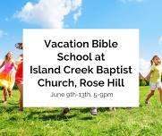 Vacation Bible School at Island Creek Baptist Church, Rose Hill (June 9-13)