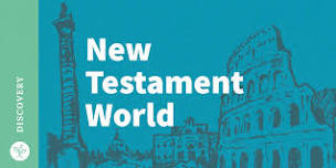 Discover the World of the New Testament - June 11
