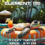 Element 115 @ Lazy Turtle Riverfront