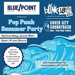 Pop Punk Summer Party featuring Blink 180 Who? & Cover City Soundtrack