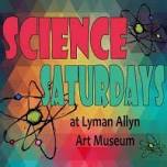 Science Saturdays at Lyman Allyn