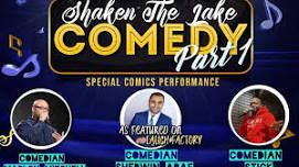 Shaken The Lake Comedy
