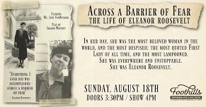 Across a Barrier of Fear - The Life of Eleanor Roosevelt / Foothills, Oneonta