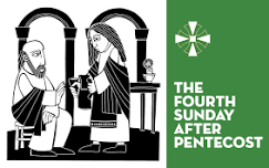 Sunday Holy Eucharist- The Fourth Sunday after Pentecost