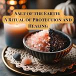 Salt of the Earth: A Ritual of Protection and Healing