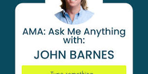 AMA: Ask Me Anything with John Barnes (Pendleton Street Business Advisors)